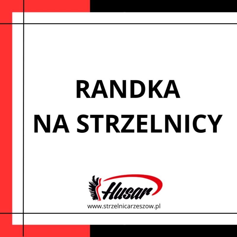 RANDKA NA STRZELNICY W RZESZOWIE